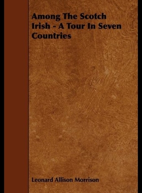 【预售】Among the Scotch Irish - A Tour in Seven Countrie