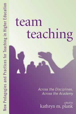 【预售】Team Teaching: Across the Disciplines, Across ...
