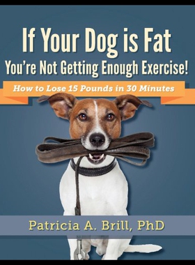 【预售】If Your Dog Is Fat You're Not Getting Enough Exer