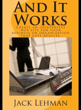 【预售】And It Works: How to Create an Inexpensive Web Si