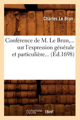 【预售】Conference de M. Le Brun, ... Sur L'Expression...