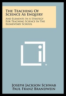 【预售】The Teaching of Science as Enquiry: And Elements