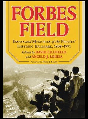 【预售】Forbes Field: Essays and Memories of the Pirate's
