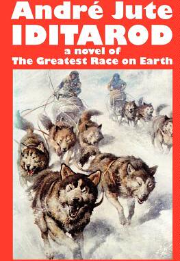 【预售】Iditarod a Novel of the Greatest Race on Earth