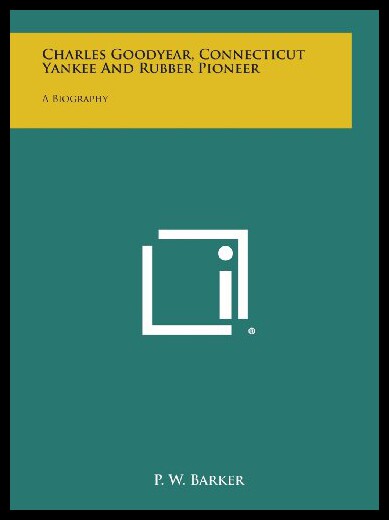 【预售】Charles Goodyear, Connecticut Yankee and Rubber P