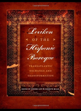 【预售】Lexikon of the Hispanic Baroque: Transatlantic Ex