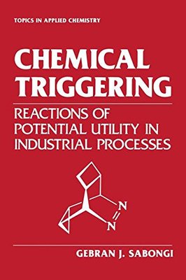 【预售】Chemical Triggering: Reactions of Potential Ut...