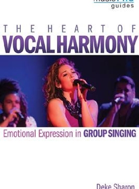 【预订】The Heart of Vocal Harmony: Emotiona...