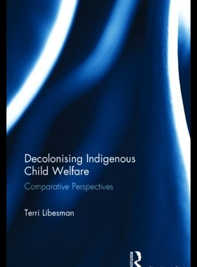 【预售】Decolonising Indigenous Child Welfare:
