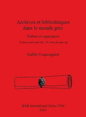 【预售】Archives Et Bibliotheques Dans Le Monde Grec: Edi...