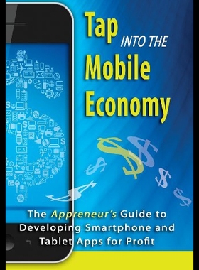 【预售】Tap Into the Mobile Economy: The Appreneur's Guid