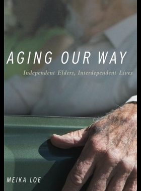 【预售】Aging Our Way: Independent Elders, Interdependent