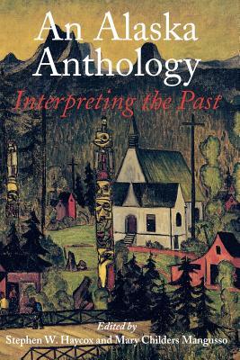 【预售】An Alaska Anthology: Interpreting the Past