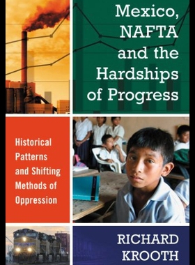 【预售】Mexico, NAFTA and the Hardships of Progress: Hist