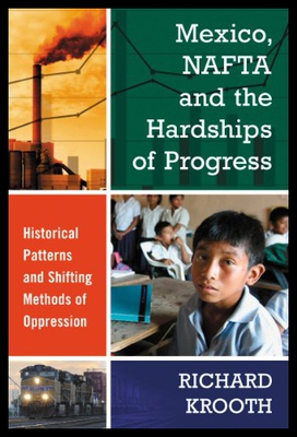 【预售】Mexico, NAFTA and the Hardships of Progress: Hist