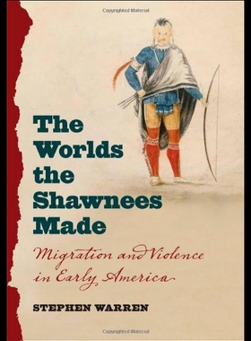 【预售】The Worlds the Shawnees Made: Migration and Viole