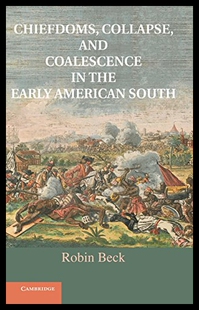 【预售】Chiefdoms, Collapse and Coalescence in the Early