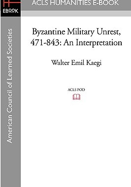 【预售】Byzantine Military Unrest, 471-843: An Interpr...