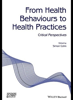【预售】From Health Behaviours to Health Practices: Criti