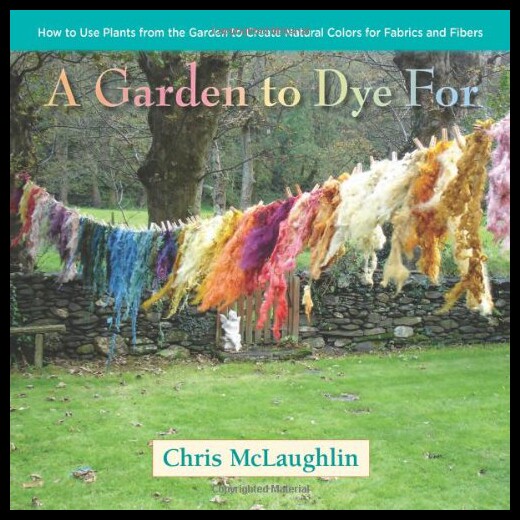 【预售】A Garden to Dye for: Using Plants from the Garden