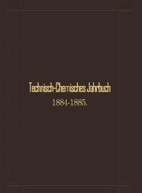 【预订】Technisch-Chemisches Jahrbuch 1884 1...