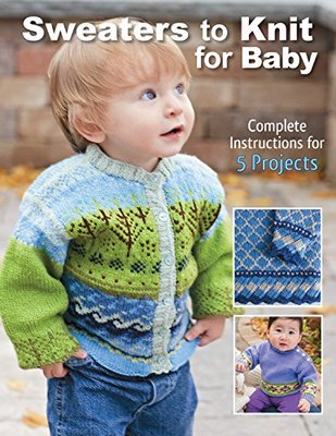 【预售】Sweaters to Knit for Baby: Complete Instructio...