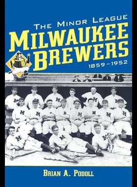 【预售】The Minor League Milwaukee Brewers, 1859-1952