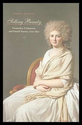 【预售】Selling Beauty: Cosmetics, Commerce, and French S