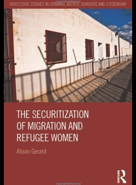 【预售】The Securitization of Migration and Refugee Women