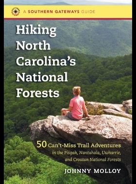 【预售】Hiking North Carolina's National Forests: 50 Can'