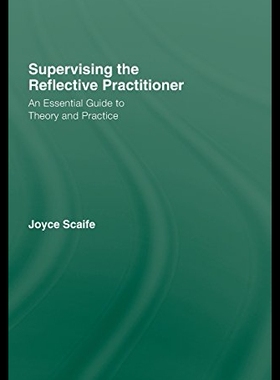 【预售】Supervising the Reflective Practitioner: An Essen