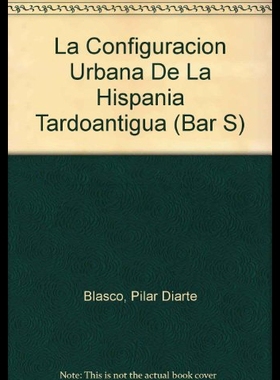 【预售】La Configuracion Urbana de La Hispania Tardoantig