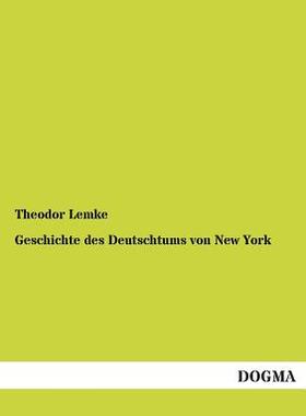 【预售】Geschichte Des Deutschtums Von New York