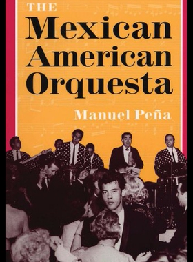 【预售】The Mexican American Orquesta: Music, Culture, an