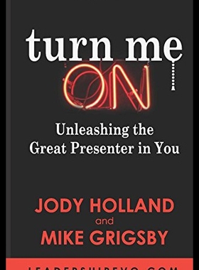【预售】Turn Me on: Unleashing the Great Presenter in You