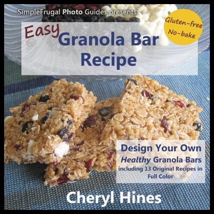 【预售】Easy Granola Bar Recipe: Design Your Own Healthy