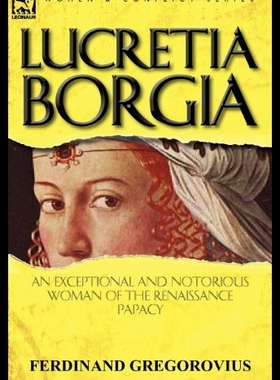 【预售】Lucretia Borgia: An Exceptional and No