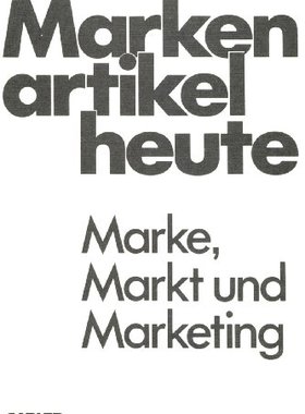 【预售】Markenartikel Heute: Marke, Markt Und Marketing