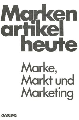 【预售】Markenartikel Heute: Marke, Markt Und Marketing