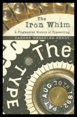 【预售】The Iron Whim: A Fragmented History of Typewritin
