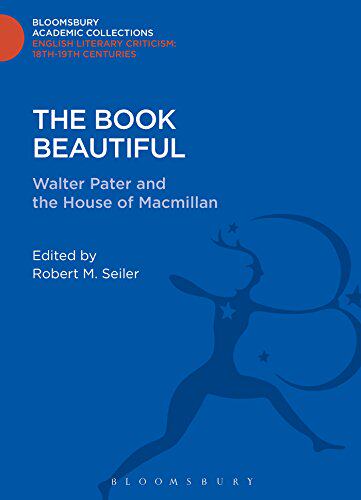 【预售】The Book Beautiful: Walter Pater and the House...