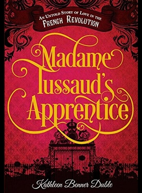 【预售】Madame Tussaud's Apprentice: An Untold Story of L