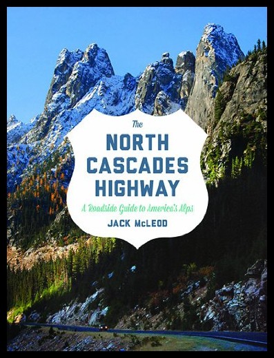 【预售】The North Cascades Highway: A Roadside Guide