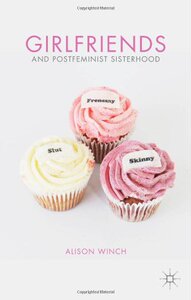 【预售】Girlfriends and Postfeminist Sisterhood
