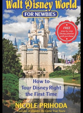 【预售】Walt Disney World for Newbies: Tour Disney Right