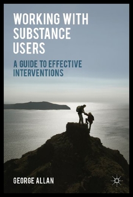 【预售】Working with Substance Users: A Guide to Effectiv