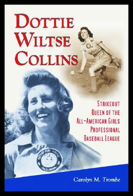 【预售】Dottie Wiltse Collins: Strikeout Queen of the All