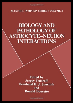 【预售】Biology and Pathology of Astrocyte-Neuron Interac