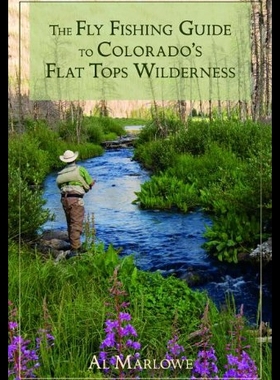 【预售】The Fly Fishing Guide to Colorado's Flat Tops Wil