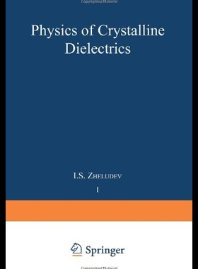 【预售】Physics of Crystalline Dielectrics: Volume 1 Crys